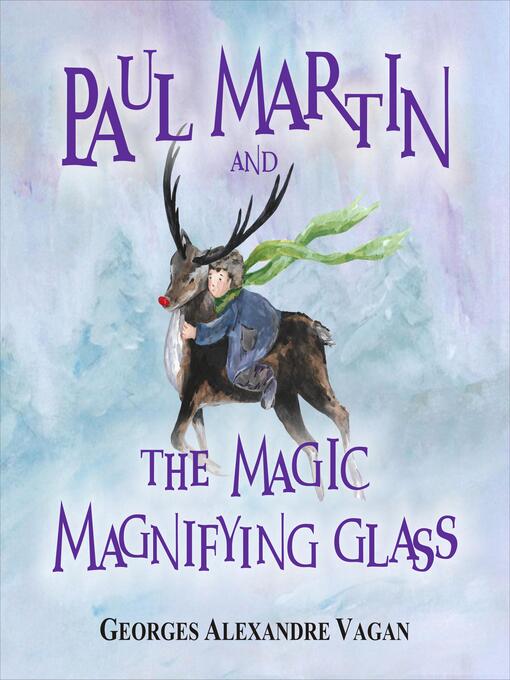 Title details for Paul Matin and the magical magnifying by Gerges  Alexandre Vagan - Available